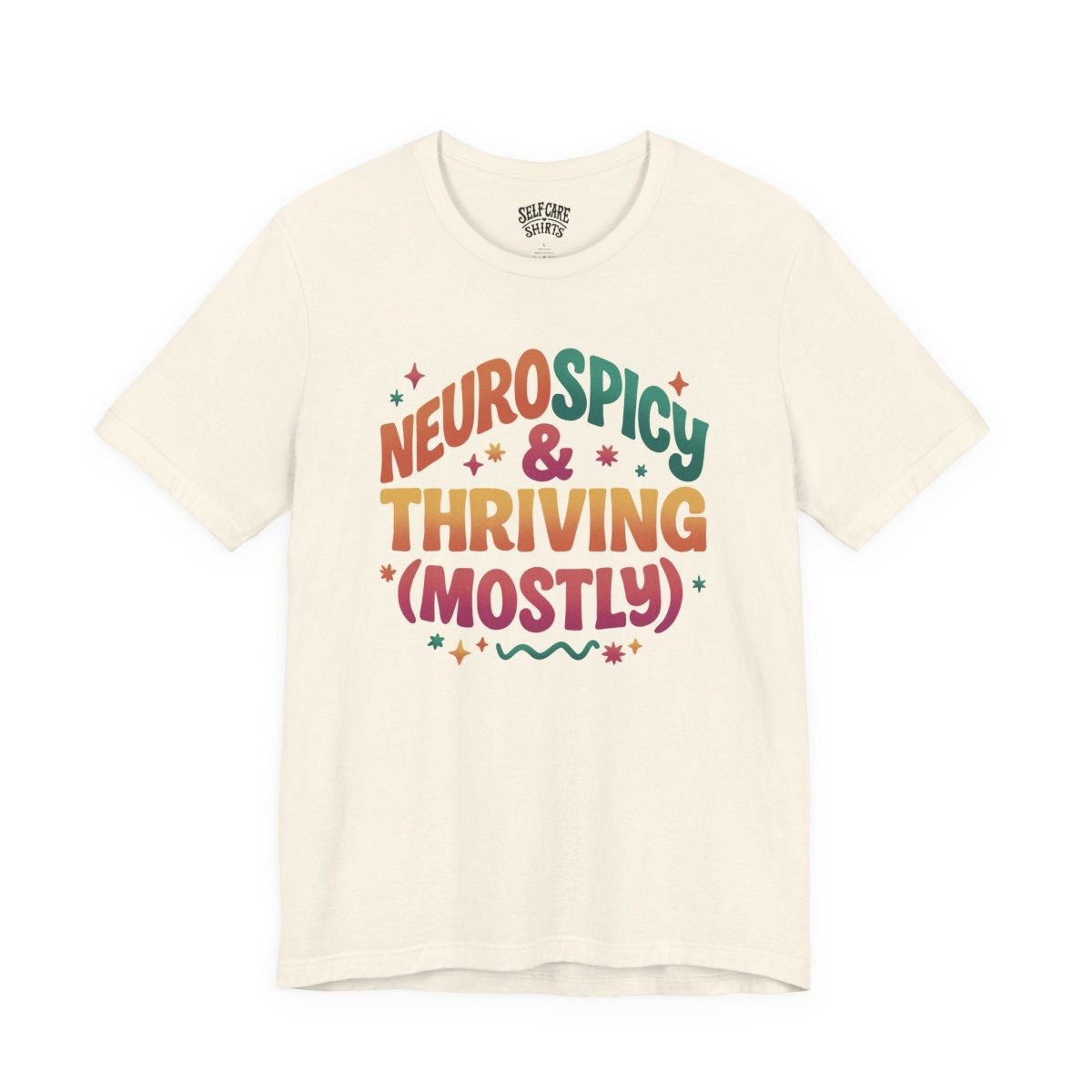 Neurospicy & Thriving | Mental Health Shirt - Self - Care Shirts
