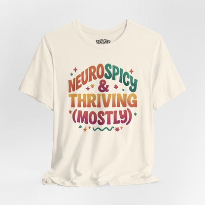 Neurospicy & Thriving | Mental Health Shirt - Self - Care Shirts