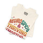 Neurospicy & Thriving | Mental Health Shirt - Self - Care Shirts