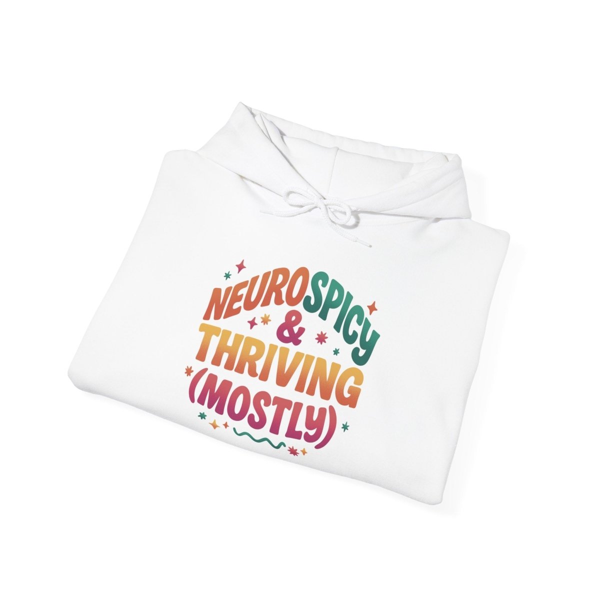 Neurospicy & Thriving (Mostly) Hoodie - Self - Care Shirts