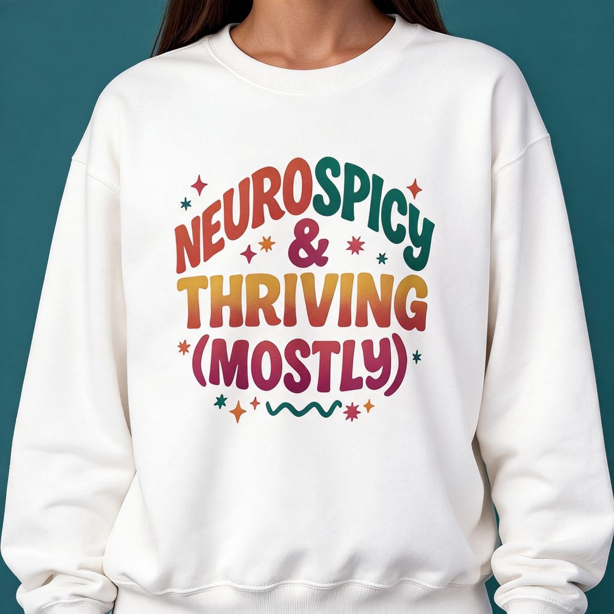 Neurospicy & Thriving (Mostly) Sweatshirt - Self-Care Shirts