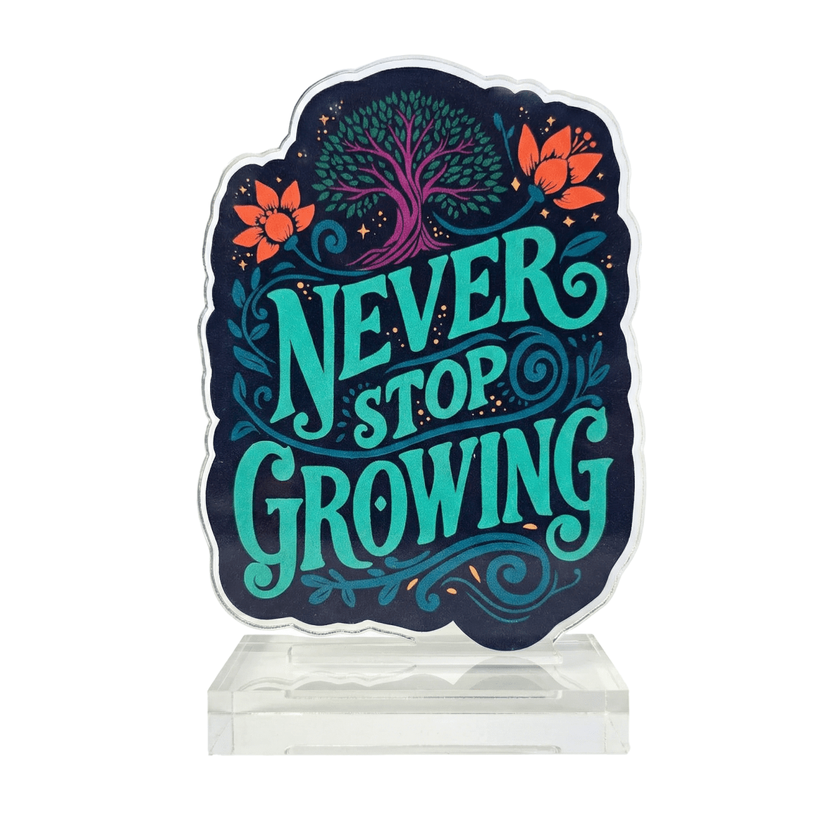 Never Stop Growing mental health acrylic desk sign - tree and floral design - Self-Care Shirts