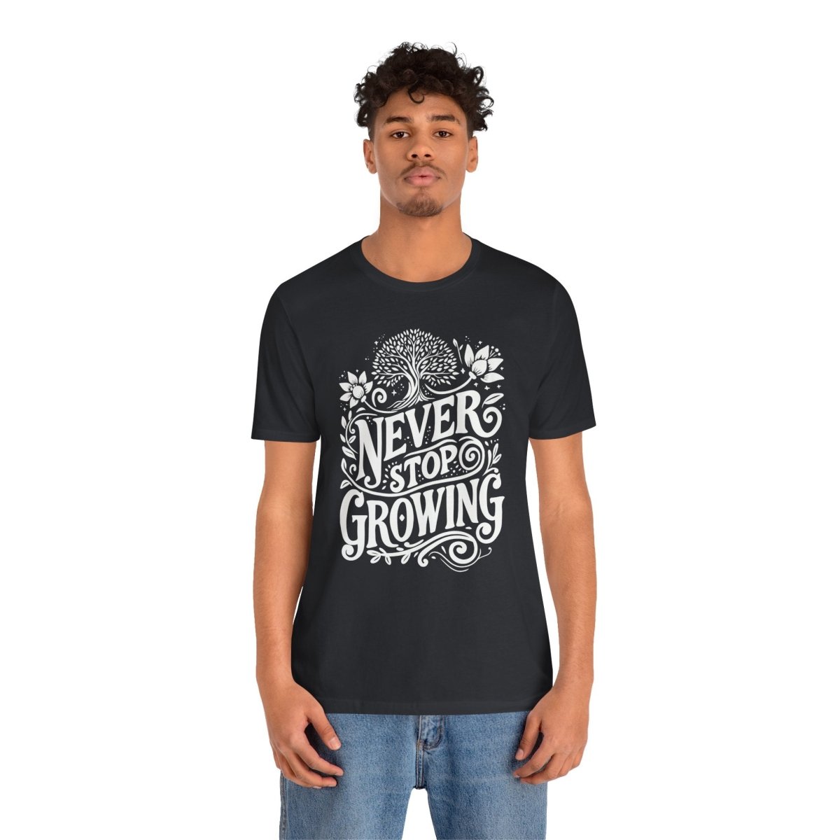 Never Stop Growing Black | Mental Health Shirt - Self - Care Shirts