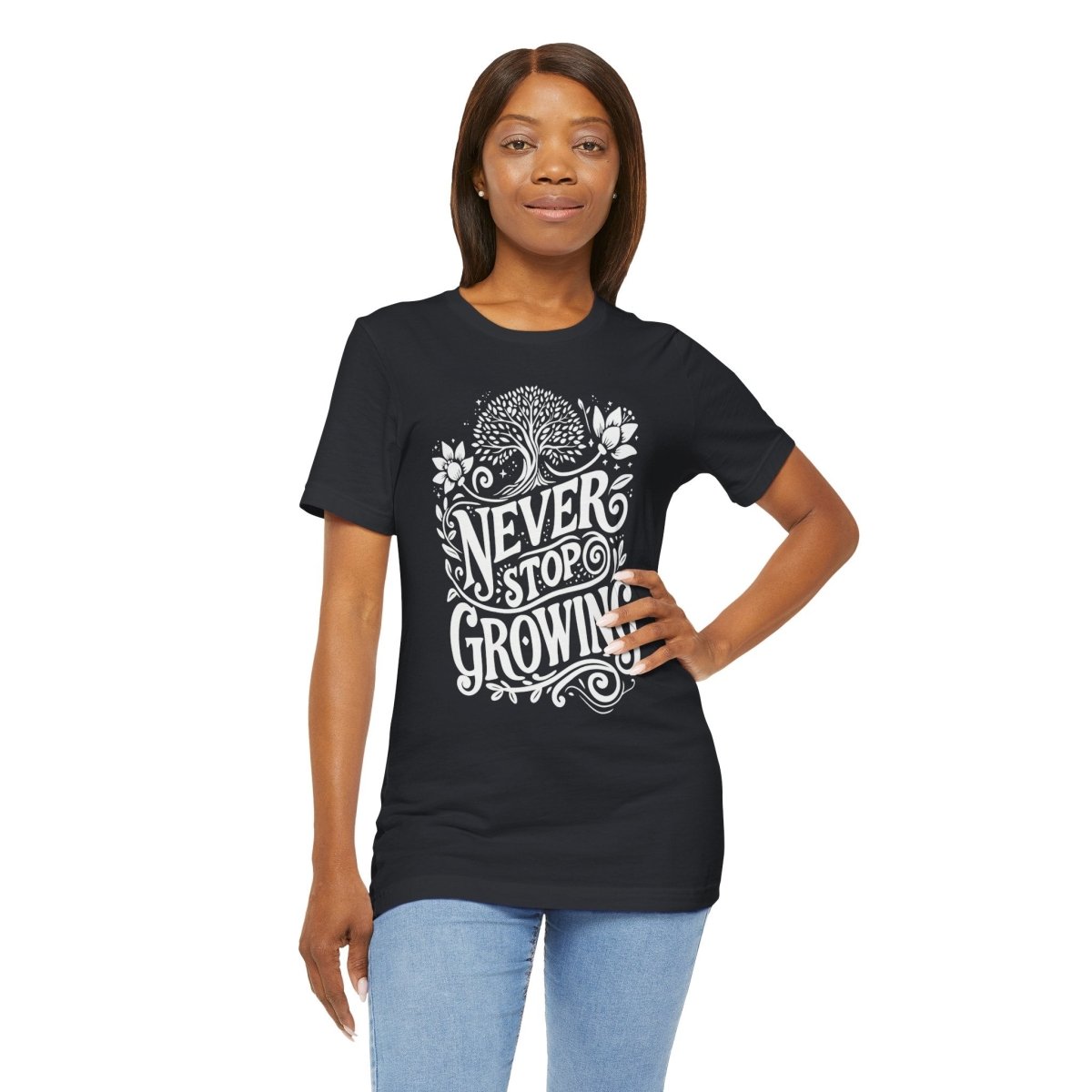 Never Stop Growing Black | Mental Health Shirt - Self - Care Shirts