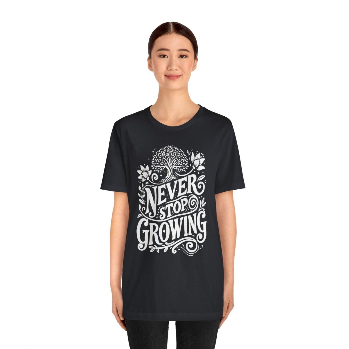 Never Stop Growing Black | Mental Health Shirt - Self - Care Shirts