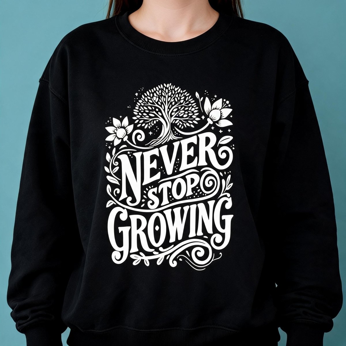 Never Stop Growing Black Sweatshirt - Self-Care Shirts