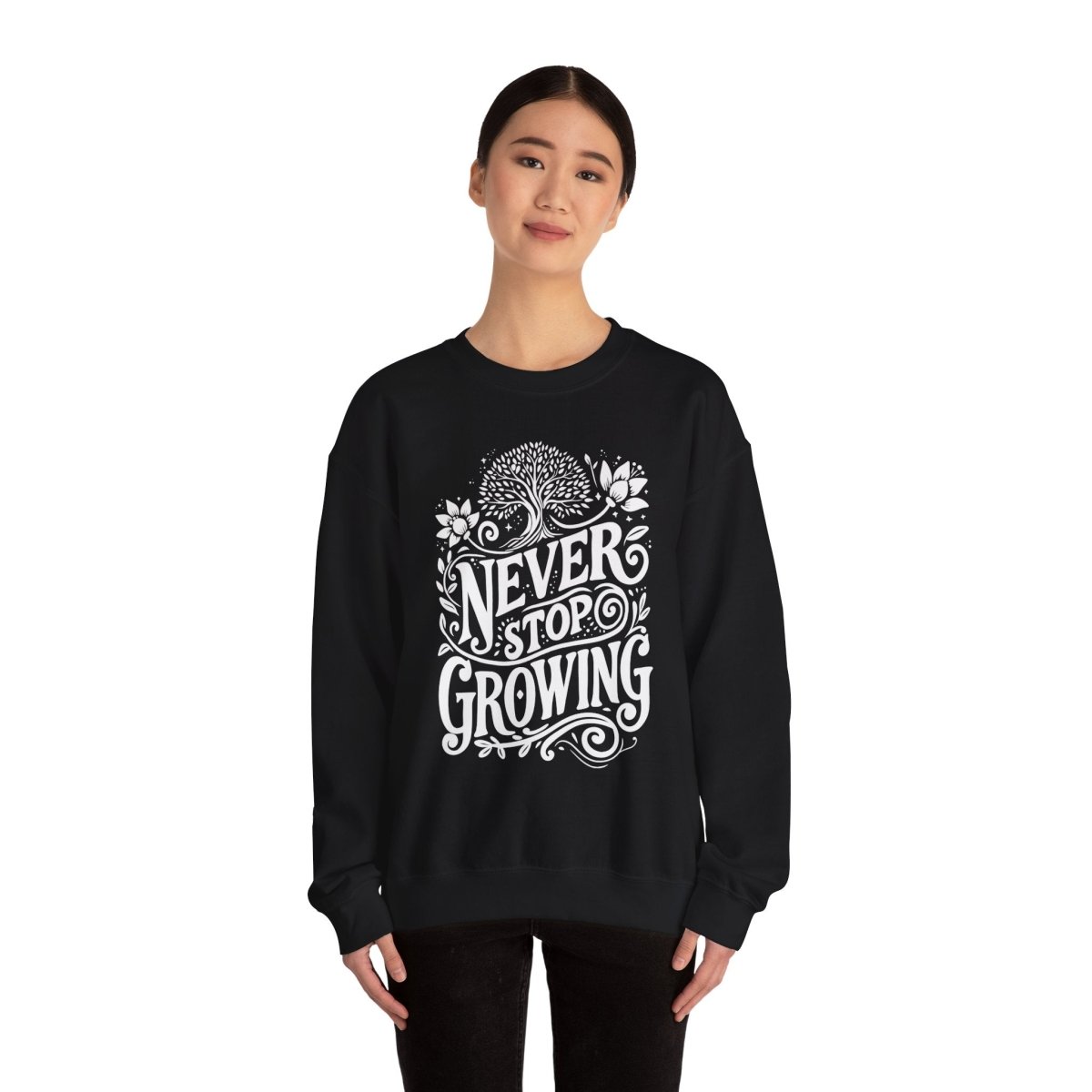 Never Stop Growing Black Sweatshirt - Self-Care Shirts for mental health