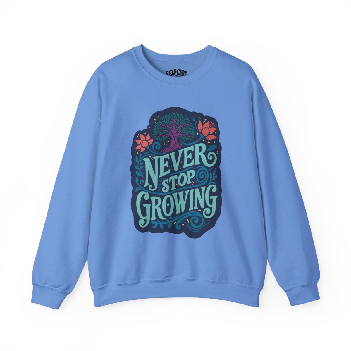 Never Stop Growing Blue Sweatshirt - Self-Care Shirts for mental health