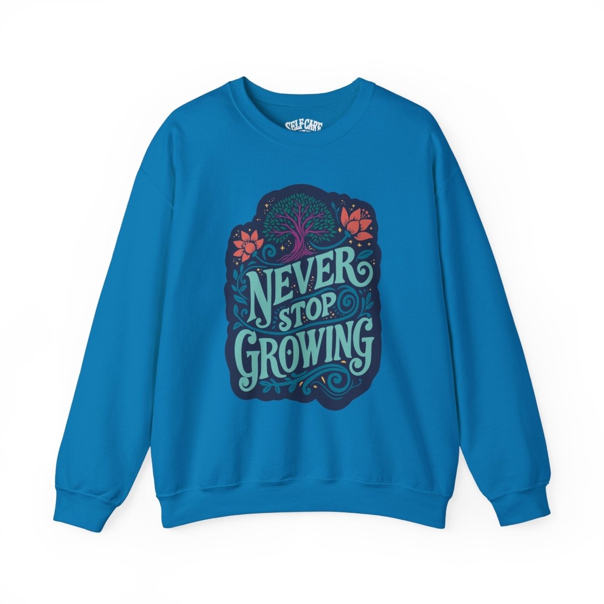 Never Stop Growing Blue Sweatshirt - Self-Care Shirts for mental health
