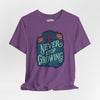 Never Stop Growing | Mental Health Shirt - Self - Care Shirts