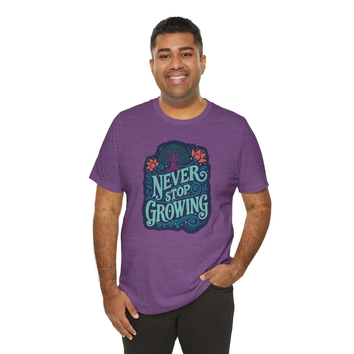 Never Stop Growing | Mental Health Shirt - Self - Care Shirts
