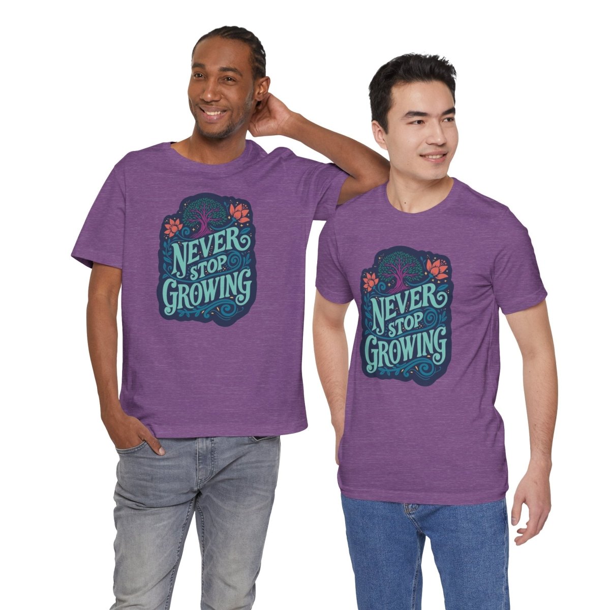 Never Stop Growing | Mental Health Shirt - Self - Care Shirts