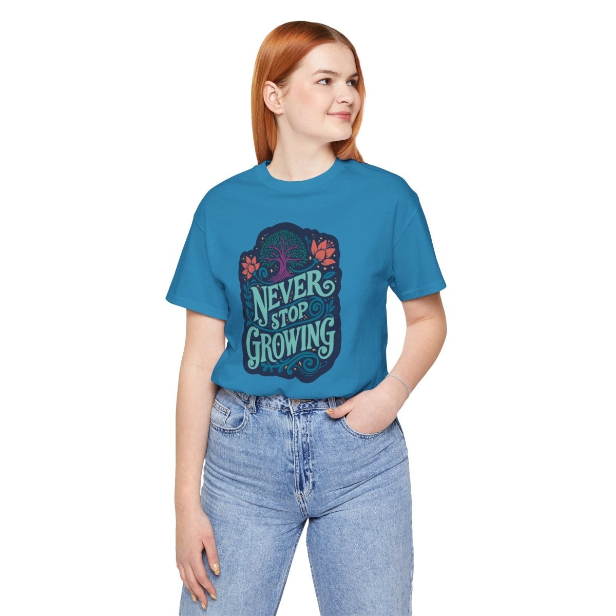 Never Stop Growing | Mental Health Shirt - Self - Care Shirts