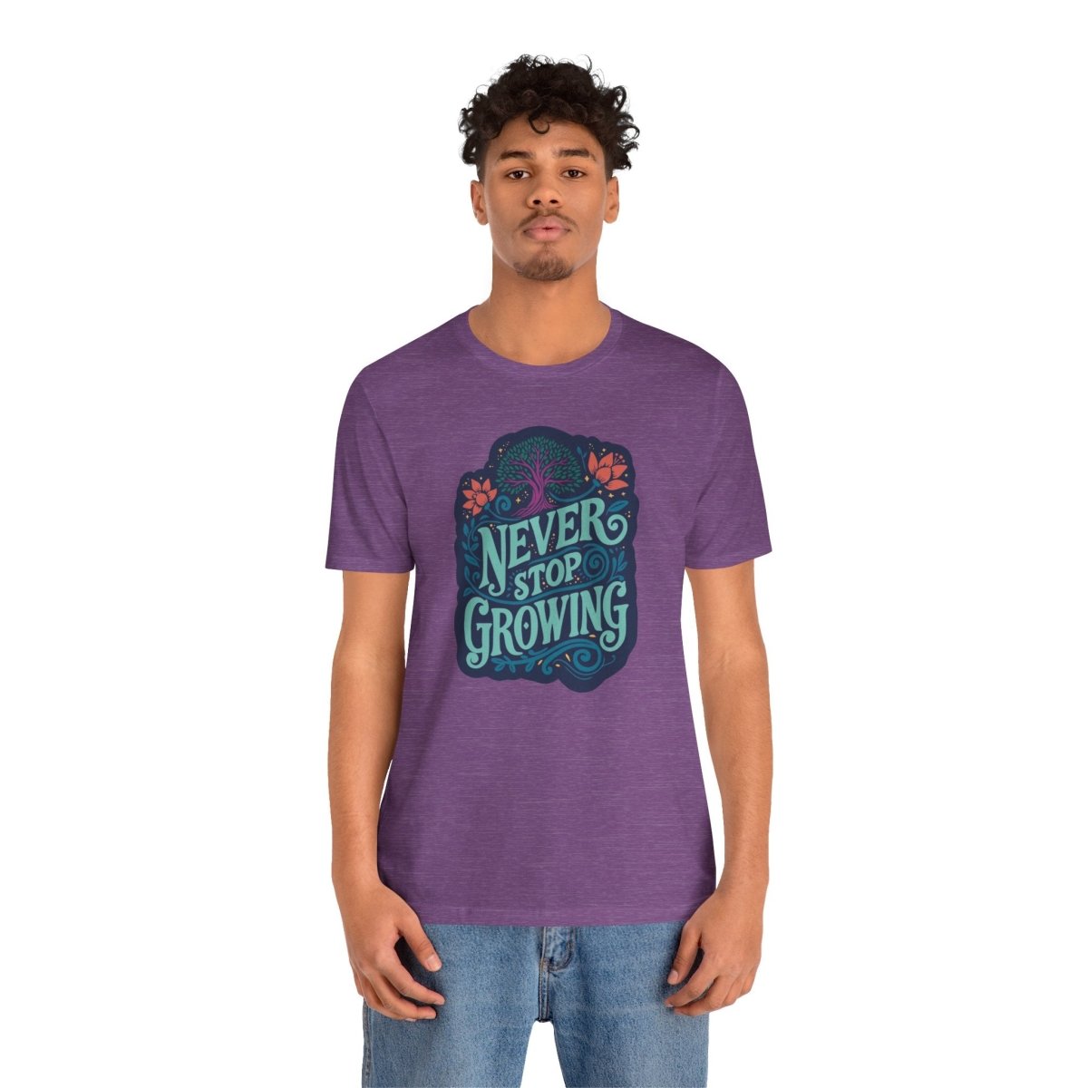Never Stop Growing | Mental Health Shirt - Self - Care Shirts