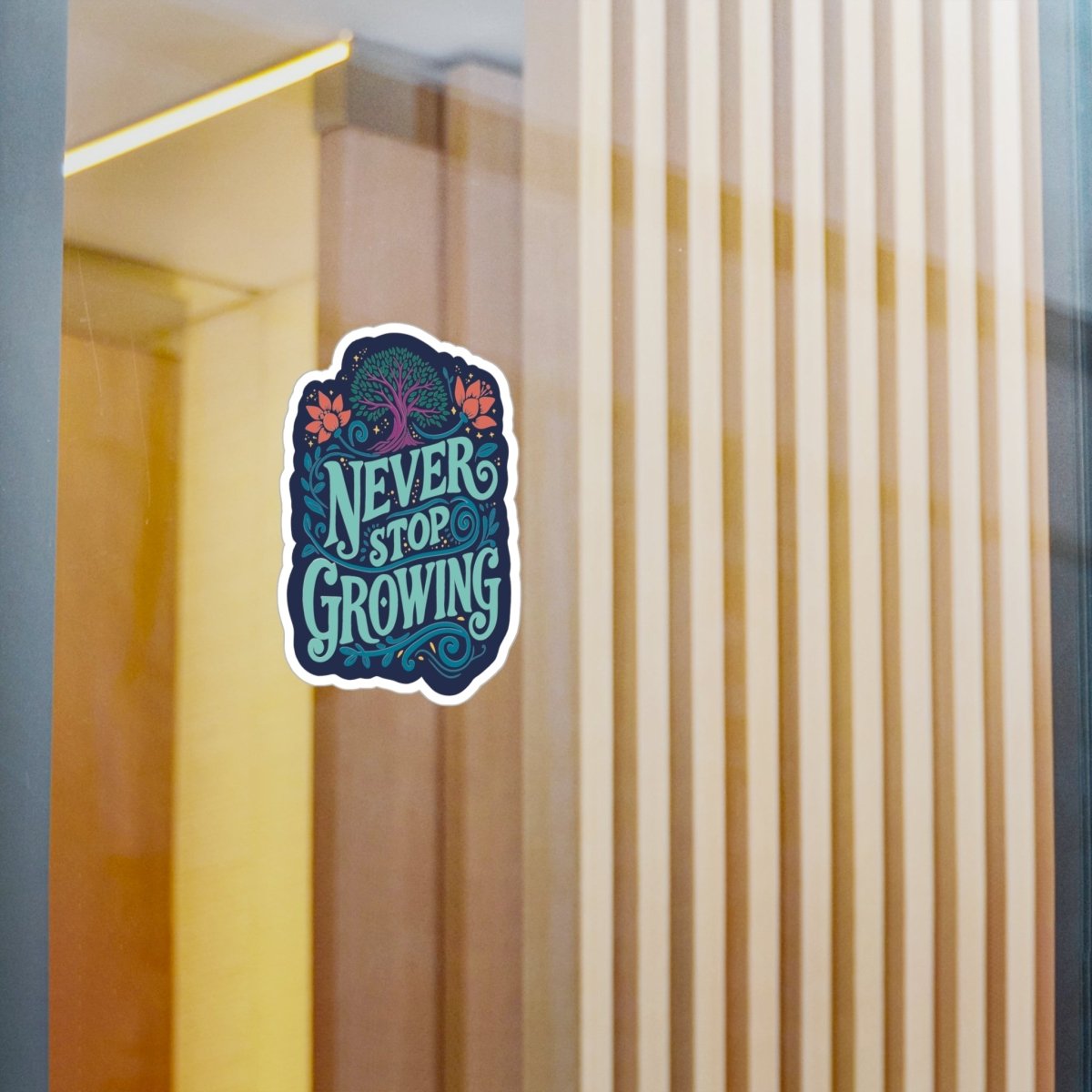 Never Stop Growing Removable Vinyl Decal - Self-Care Shirts for mental health