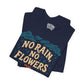 No Rain, No Flowers | Mental Health Shirt - Self - Care Shirts