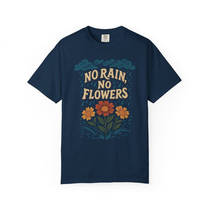 No Rain, No Flowers | Mental Health Shirt - Self - Care Shirts