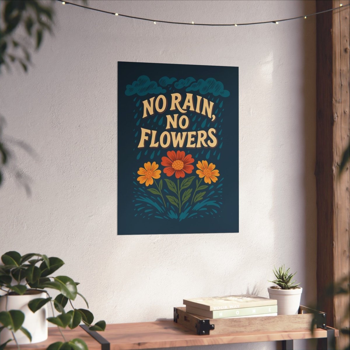No Rain, No Flowers Poster - Self - Care Shirts