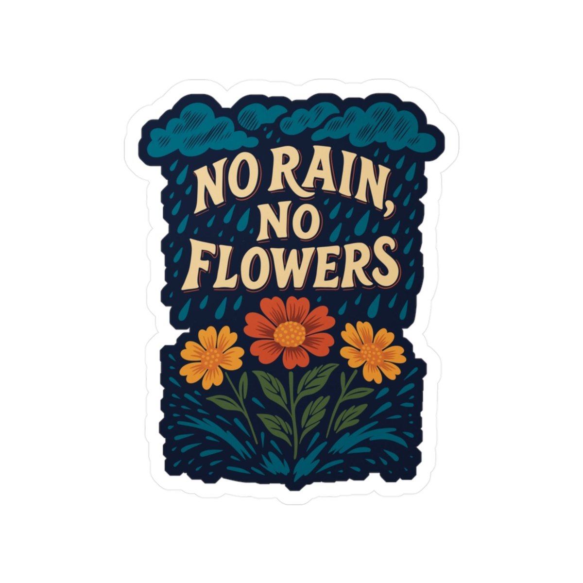No Rain, No Flowers Sticker - Self - Care Shirts