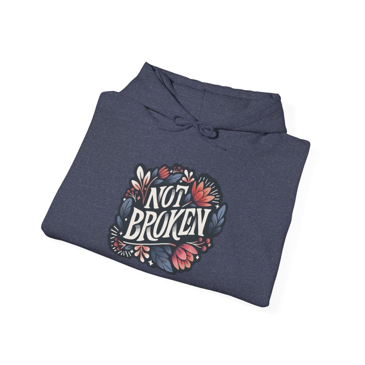 Not Broken Hoodie - Self - Care Shirts