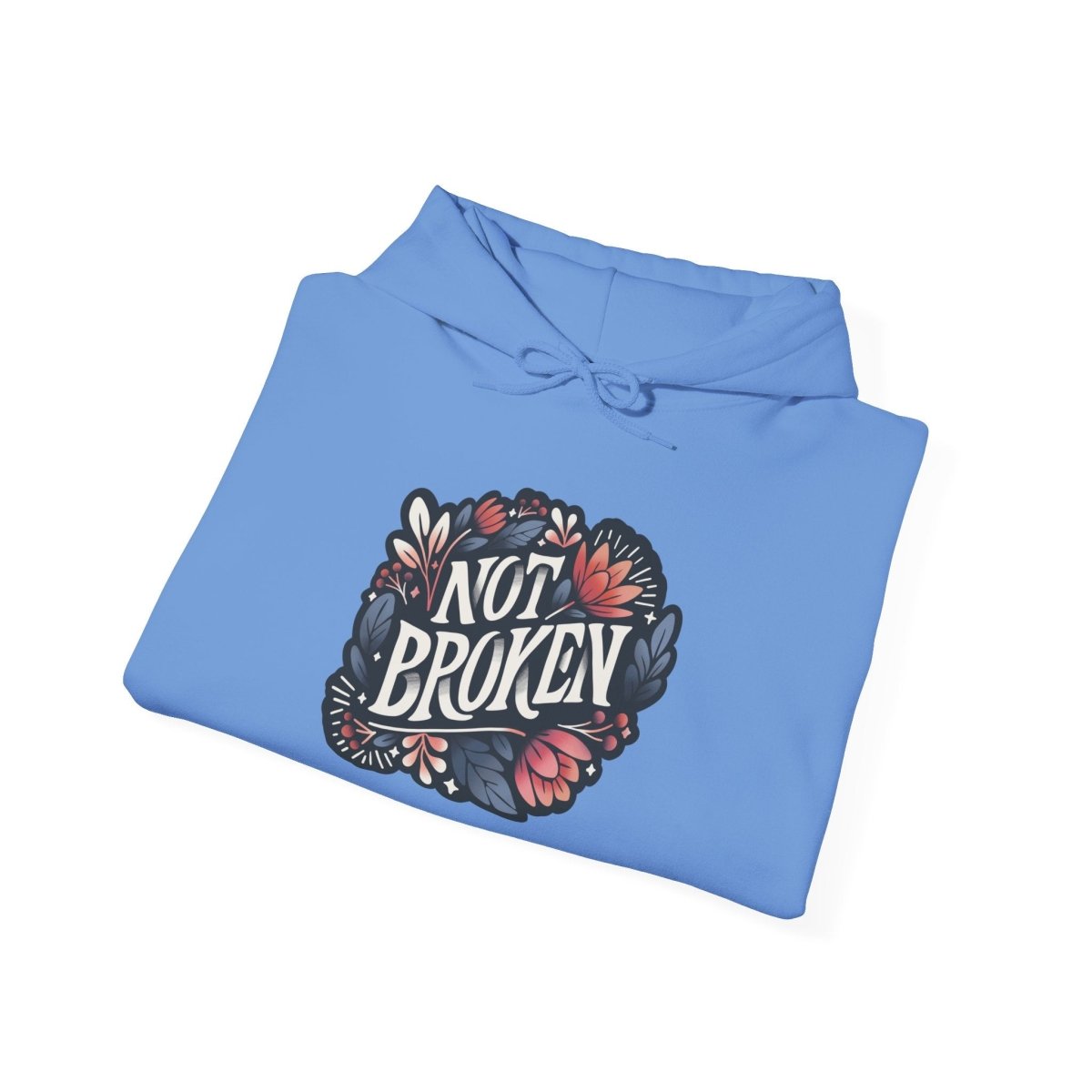 Not Broken Hoodie - Self - Care Shirts