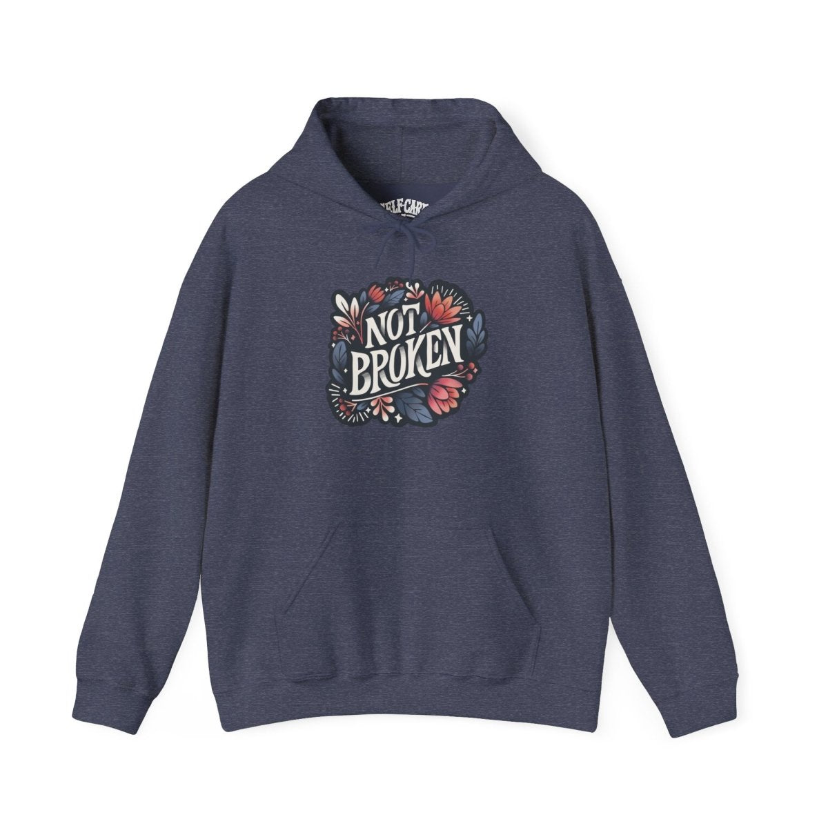 Not Broken Hoodie - Self - Care Shirts