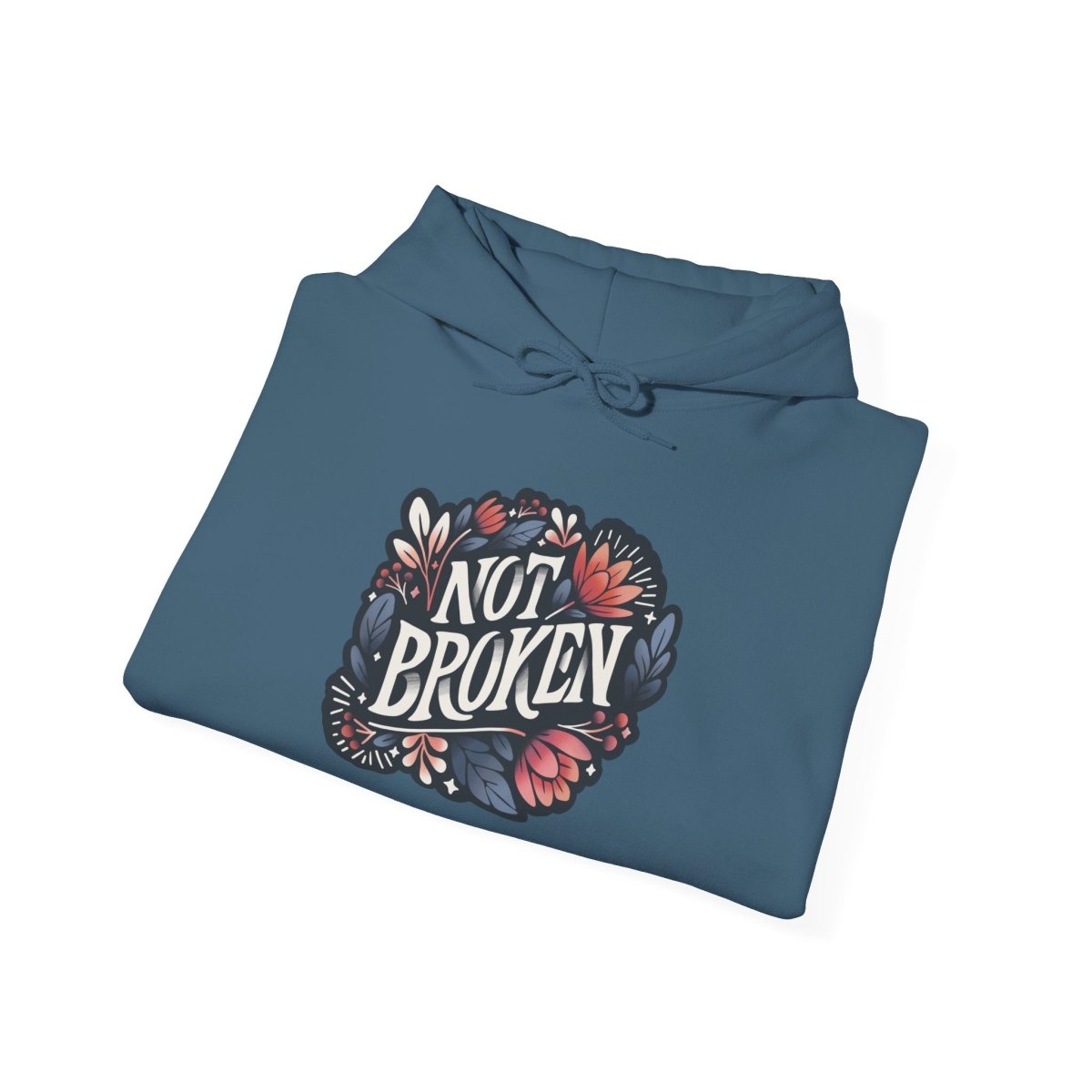 Not Broken Hoodie - Self - Care Shirts