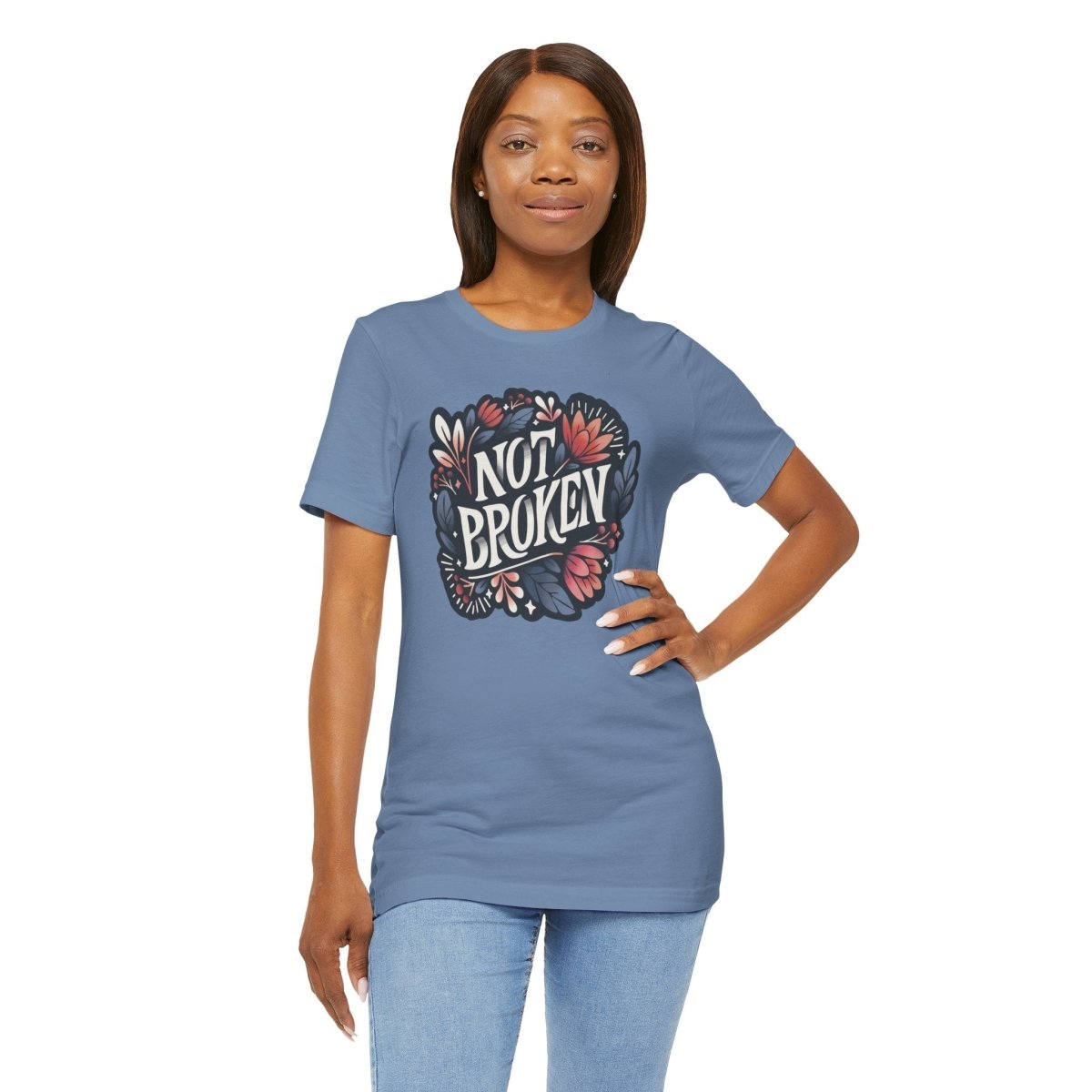 Not Broken | Mental Health Shirt - Self - Care Shirts