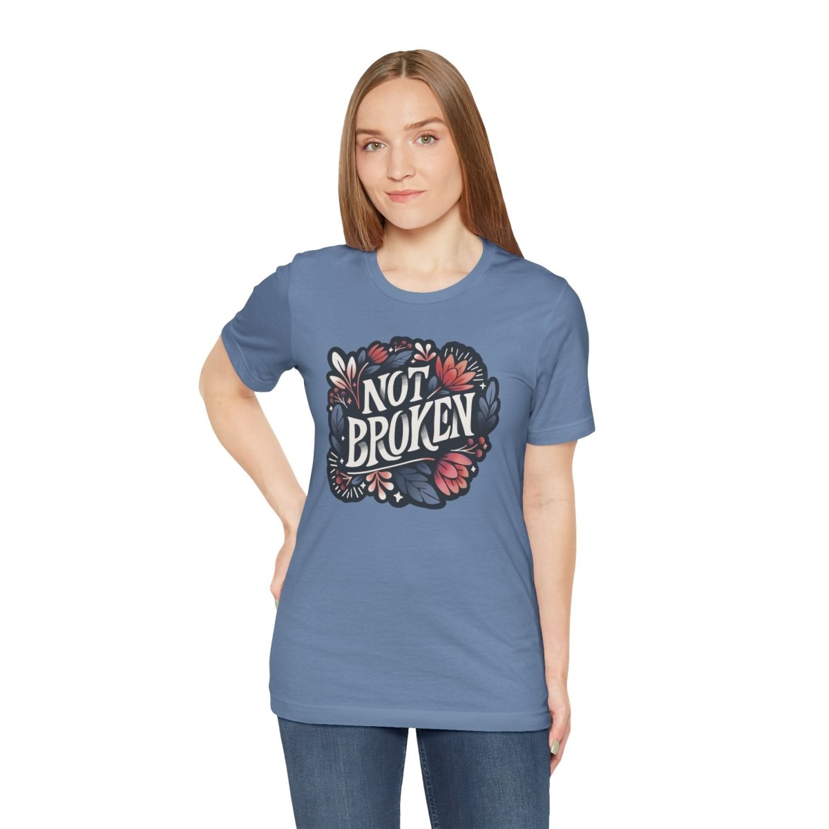 Not Broken | Mental Health Shirt - Self - Care Shirts