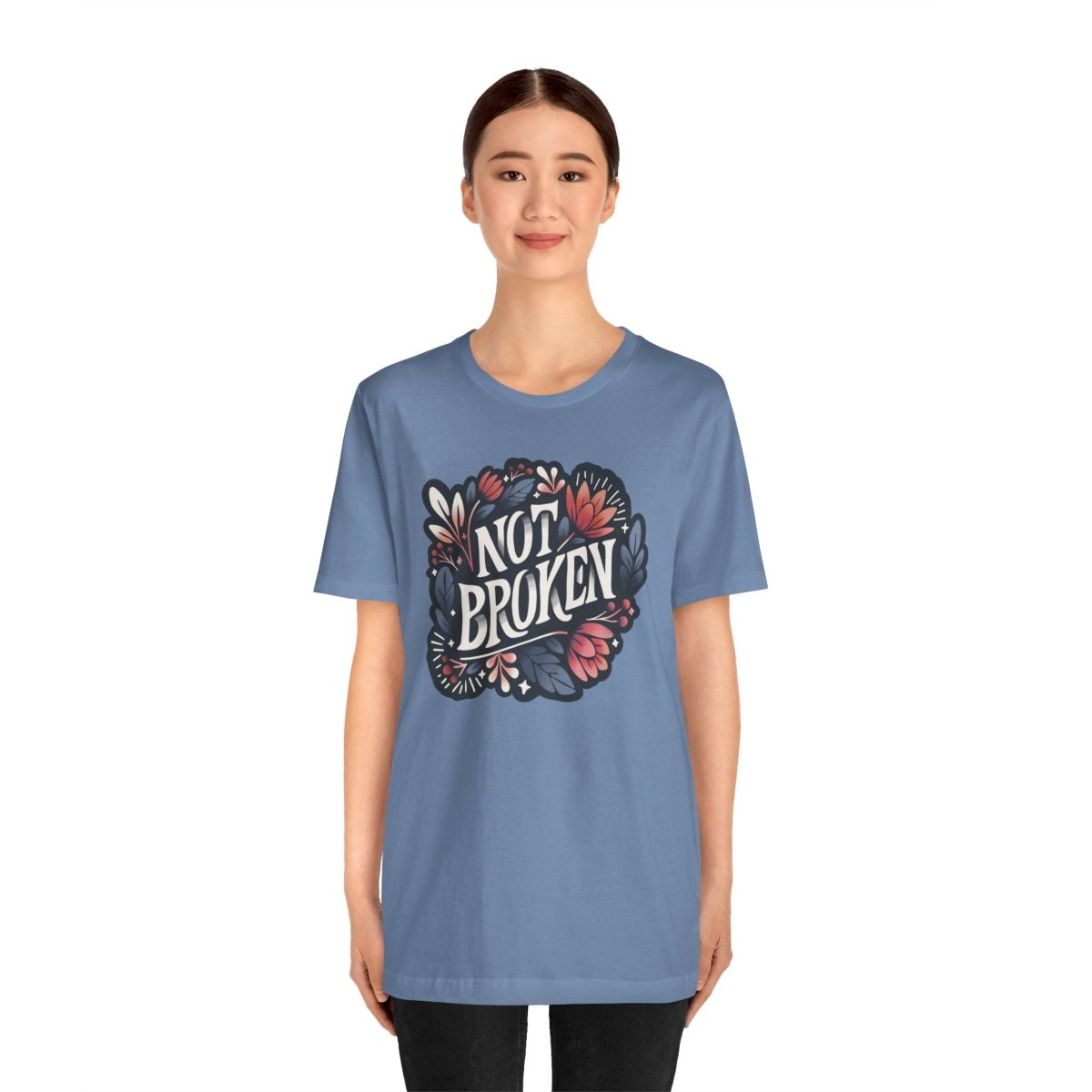 Not Broken | Mental Health Shirt - Self - Care Shirts