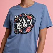 Not Broken Shirt - Self-Care Shirts