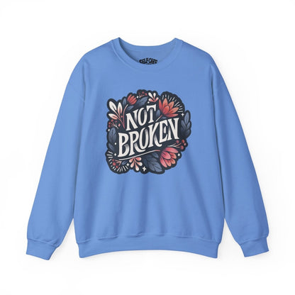 Not Broken Sweatshirt - Self - Care Shirts