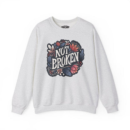 Not Broken Sweatshirt - Self - Care Shirts
