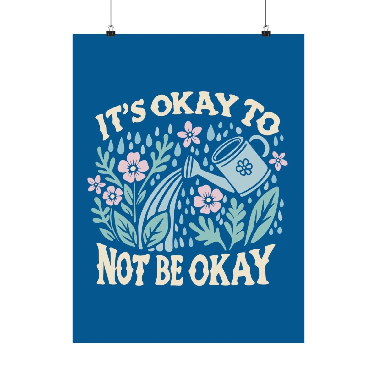 Okay to Not Be Okay Poster - Self-Care Shirts for mental health