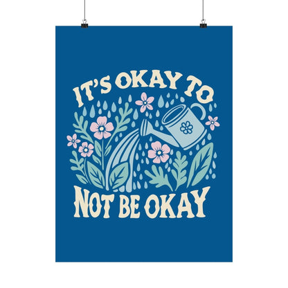 Okay to Not Be Okay Poster - Self - Care Shirts