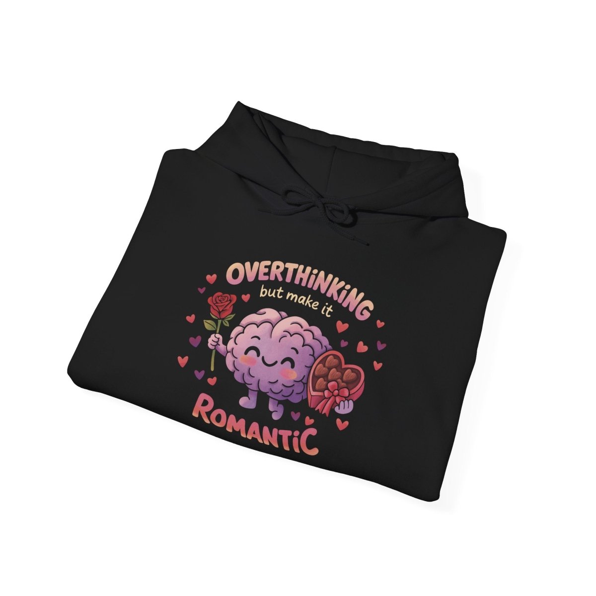 Overthinking but Make It Romantic Hoodie - Self - Care Shirts