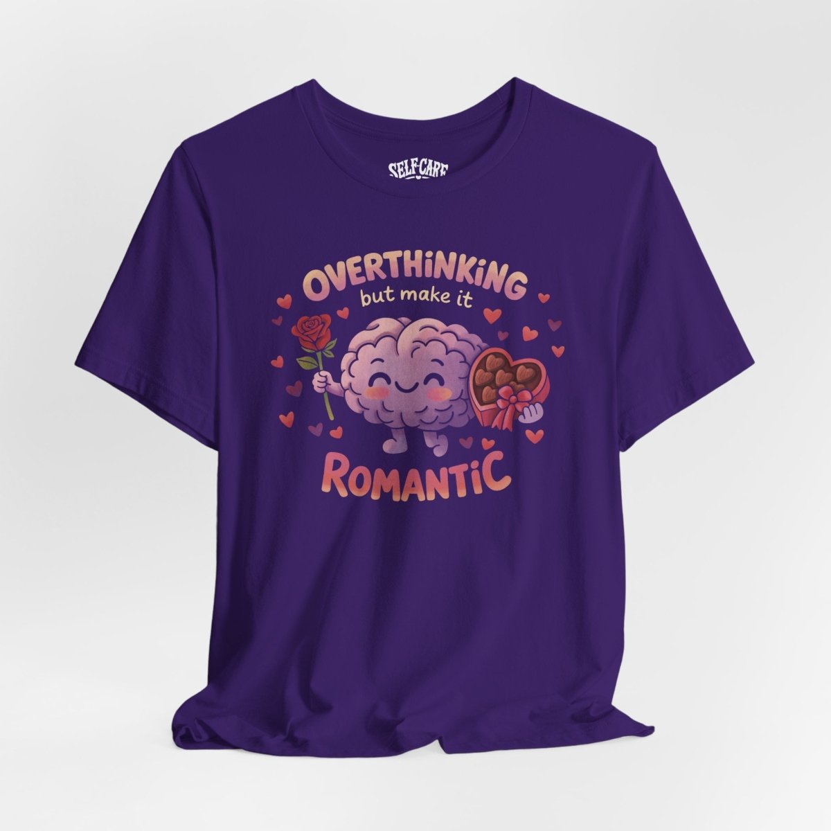 Overthinking But Make It Romantic Shirt - Self - Care Shirts