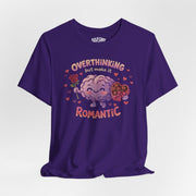 Overthinking But Make It Romantic Shirt - Self - Care Shirts