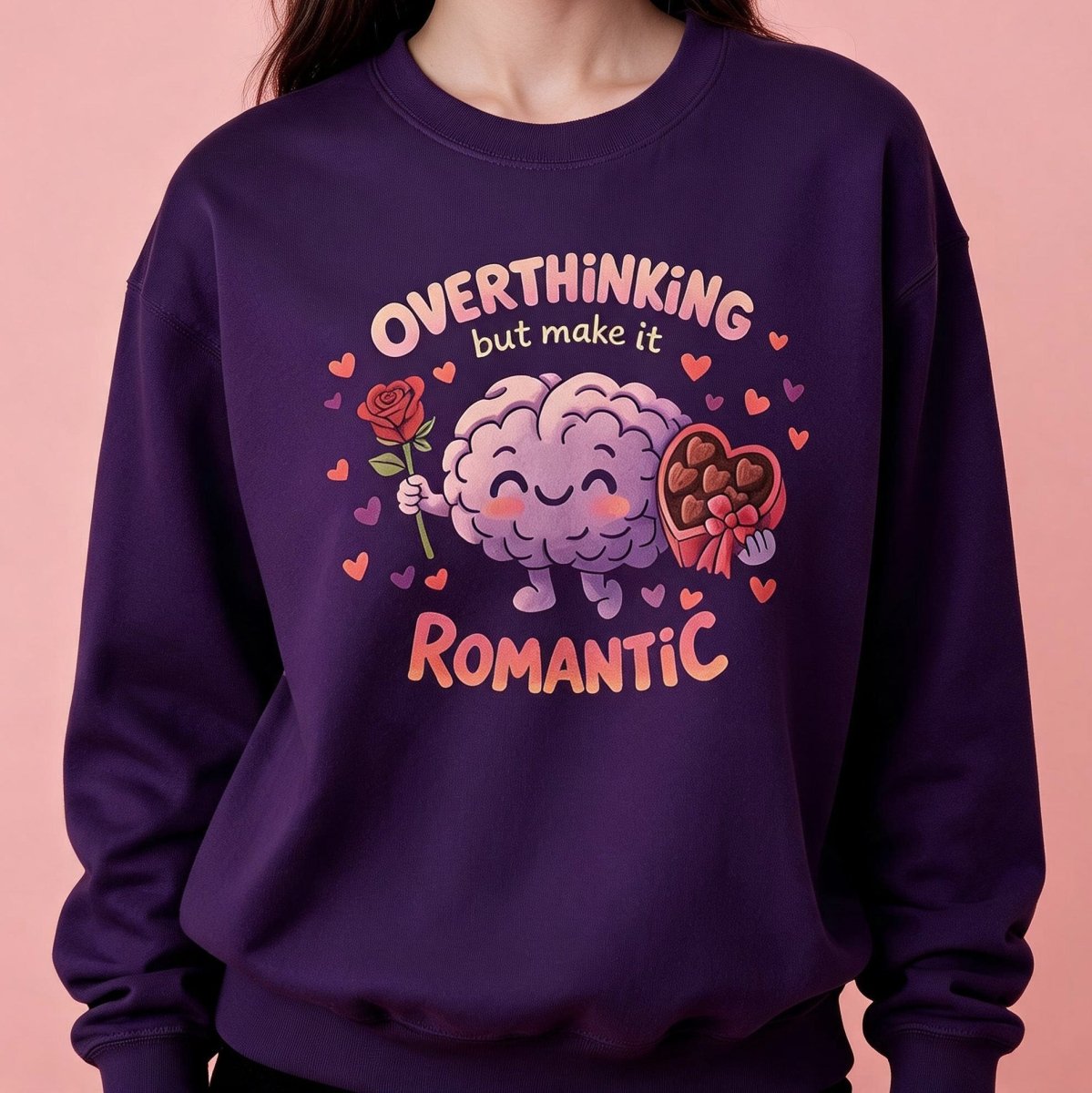 Overthinking but Make It Romantic Sweatshirt - Self-Care Shirts