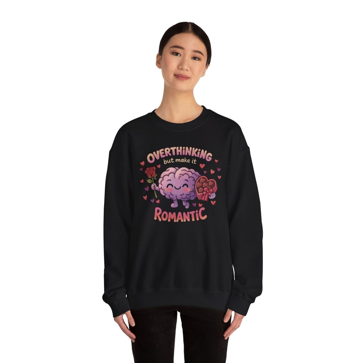 Overthinking But Make It Romantic Sweatshirt - Self - Care Shirts
