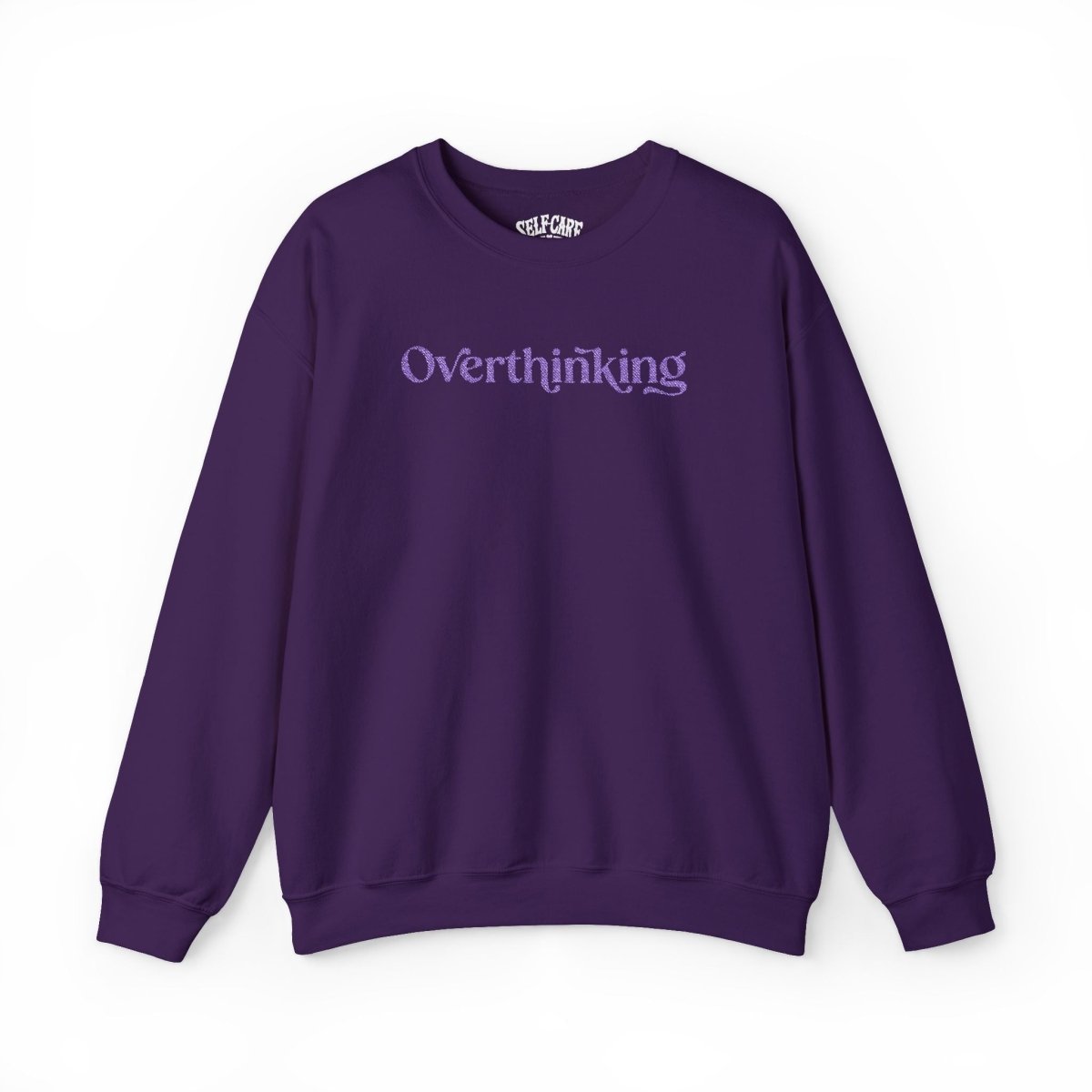 Overthinking | Embroidered Mental Health Sweatshirt - Self - Care Shirts