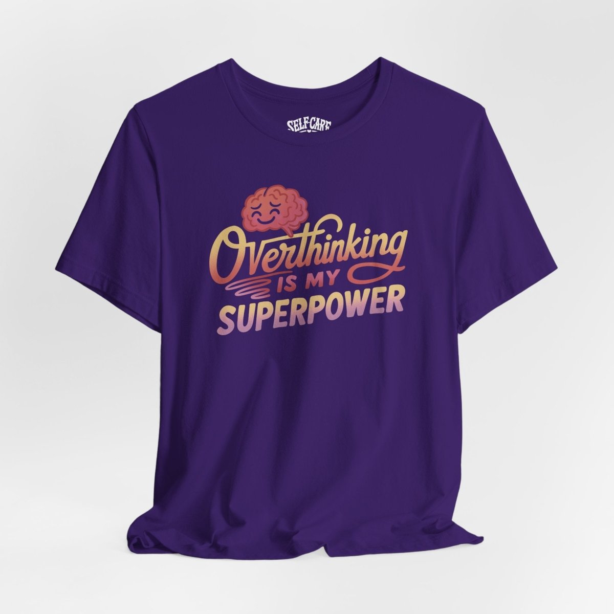Overthinking is My Superpower | Mental Health Shirt - Self - Care Shirts