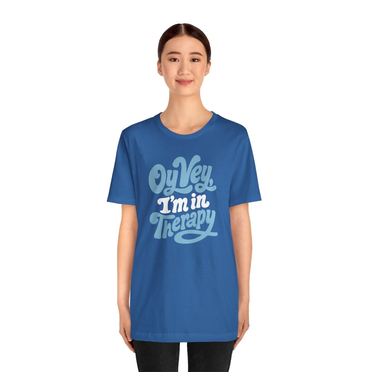 Oy Vey I'm in Therapy Shirt - Self-Care Shirts