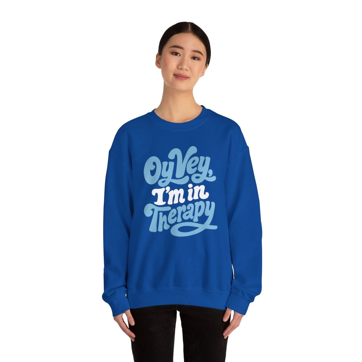 Oy Vey, I'm in Therapy Sweatshirt - Self-Care Shirts