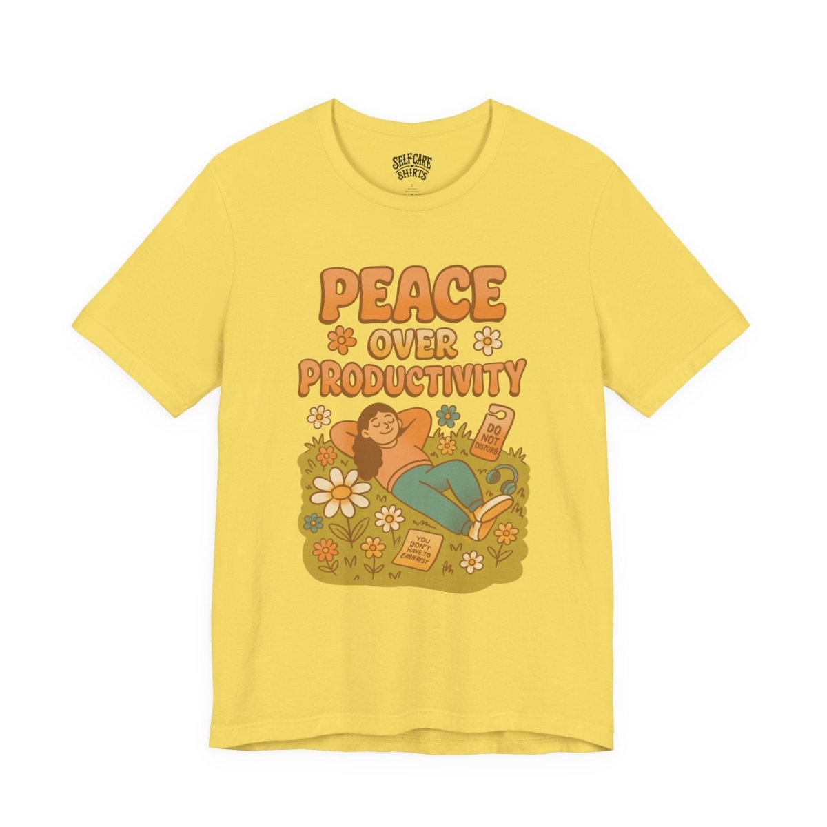 Peace Over Productivity | Mental Health Shirt - Self - Care Shirts