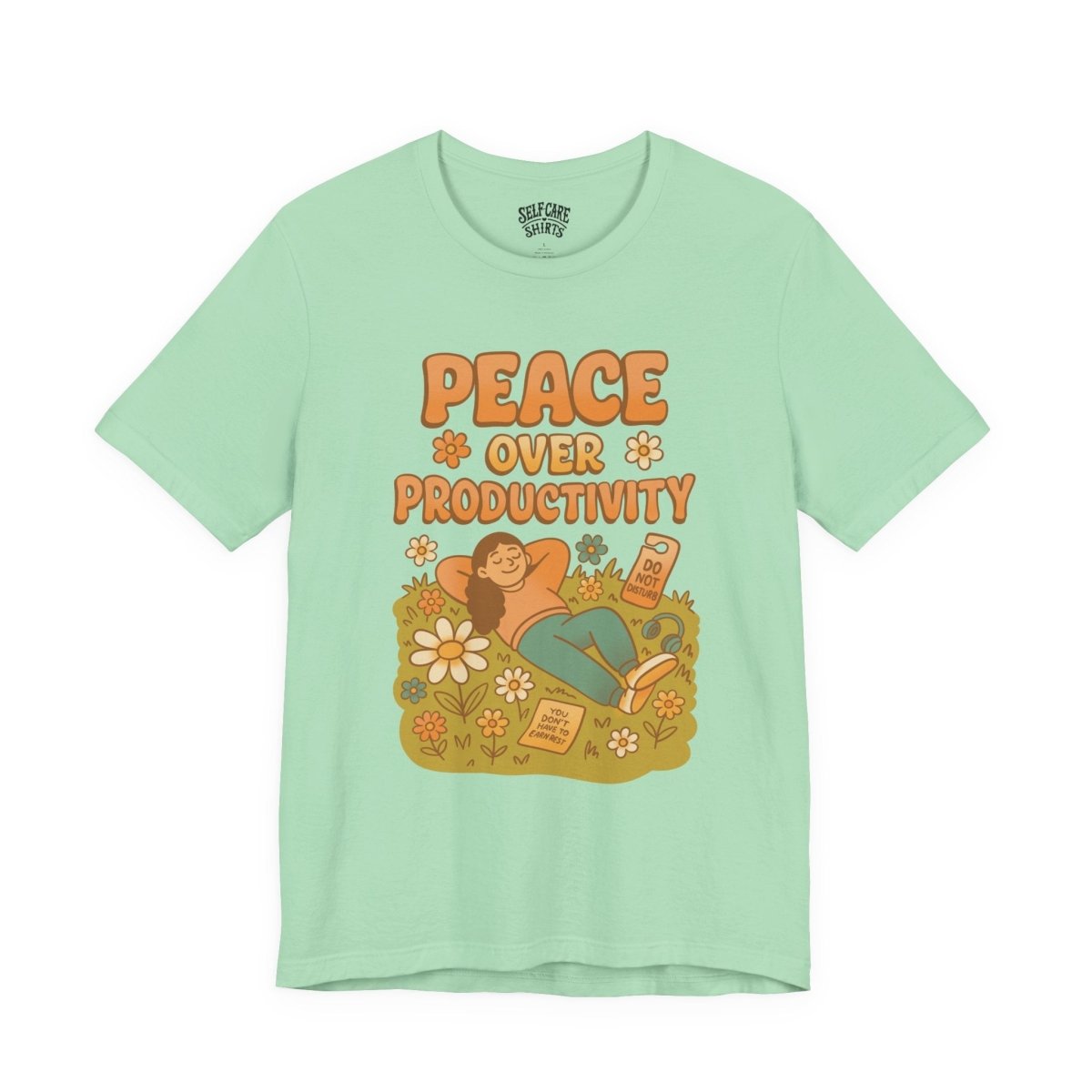 Peace Over Productivity | Mental Health Shirt - Self - Care Shirts