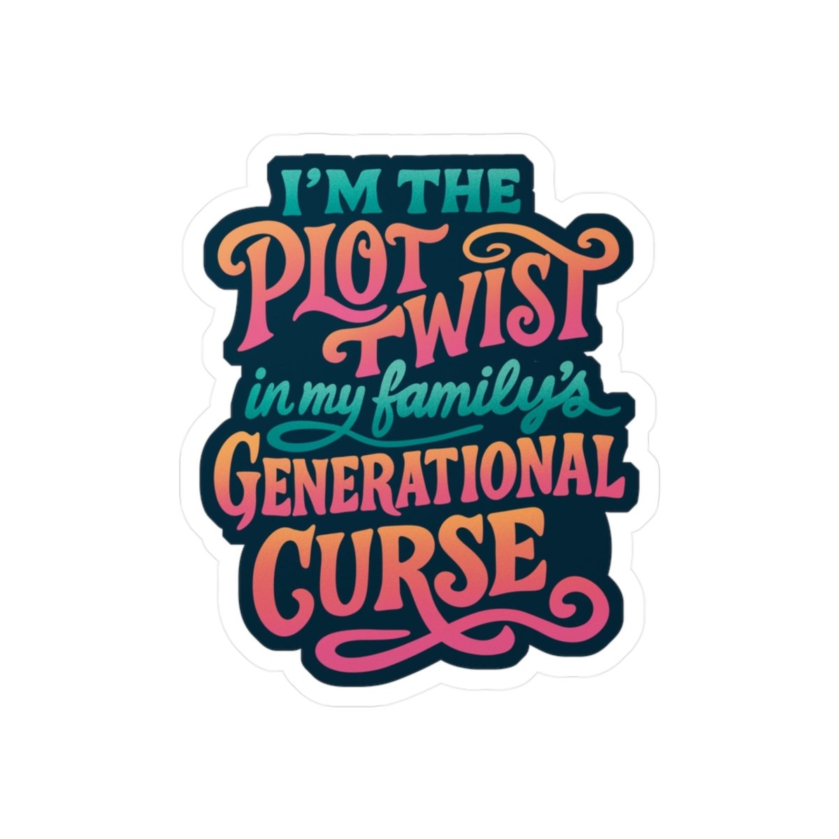 Plot Twist In Generational Curse Sticker - Self - Care Shirts