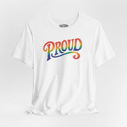 Proud Rainbow Shirt - Self - Care Shirts