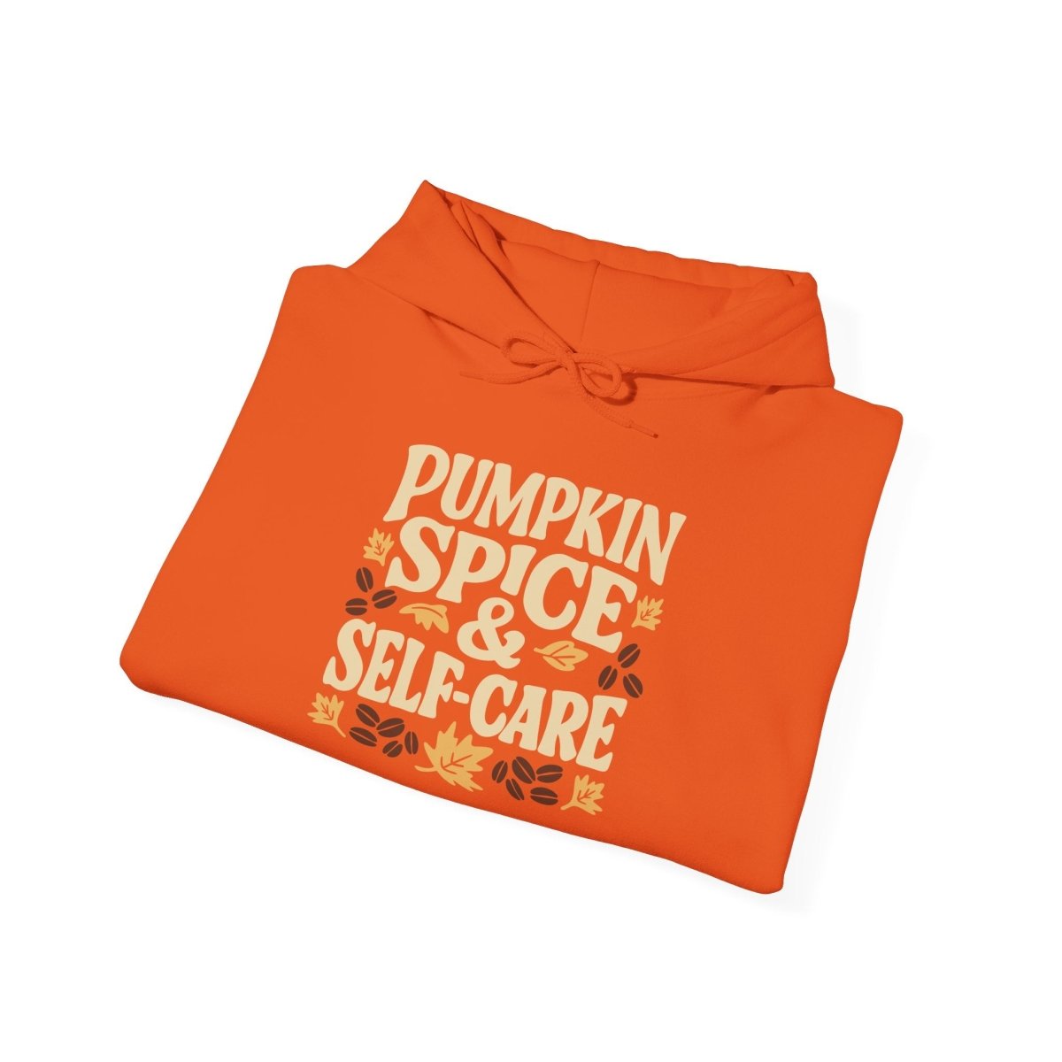 Pumpkin Spice & Self - Care Hoodie - Self - Care Shirts