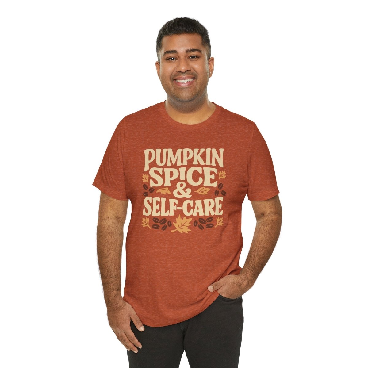 Pumpkin Spice & Self - Care | Mental Health Shirt - Self - Care Shirts